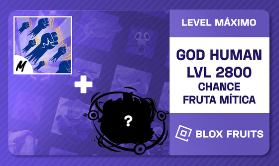• Level Máximo + Godhuman + Chance de Fruta Mítica no Baú