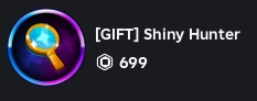 Shiny Hunter (699 ROBUX)